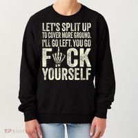 Lets Split Up To Cover More Ground Ill Go Left Women's Sweatshirt thumb 0