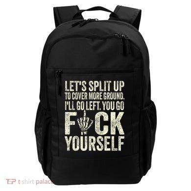 Lets Split Up To Cover More Ground Ill Go Left Backpack