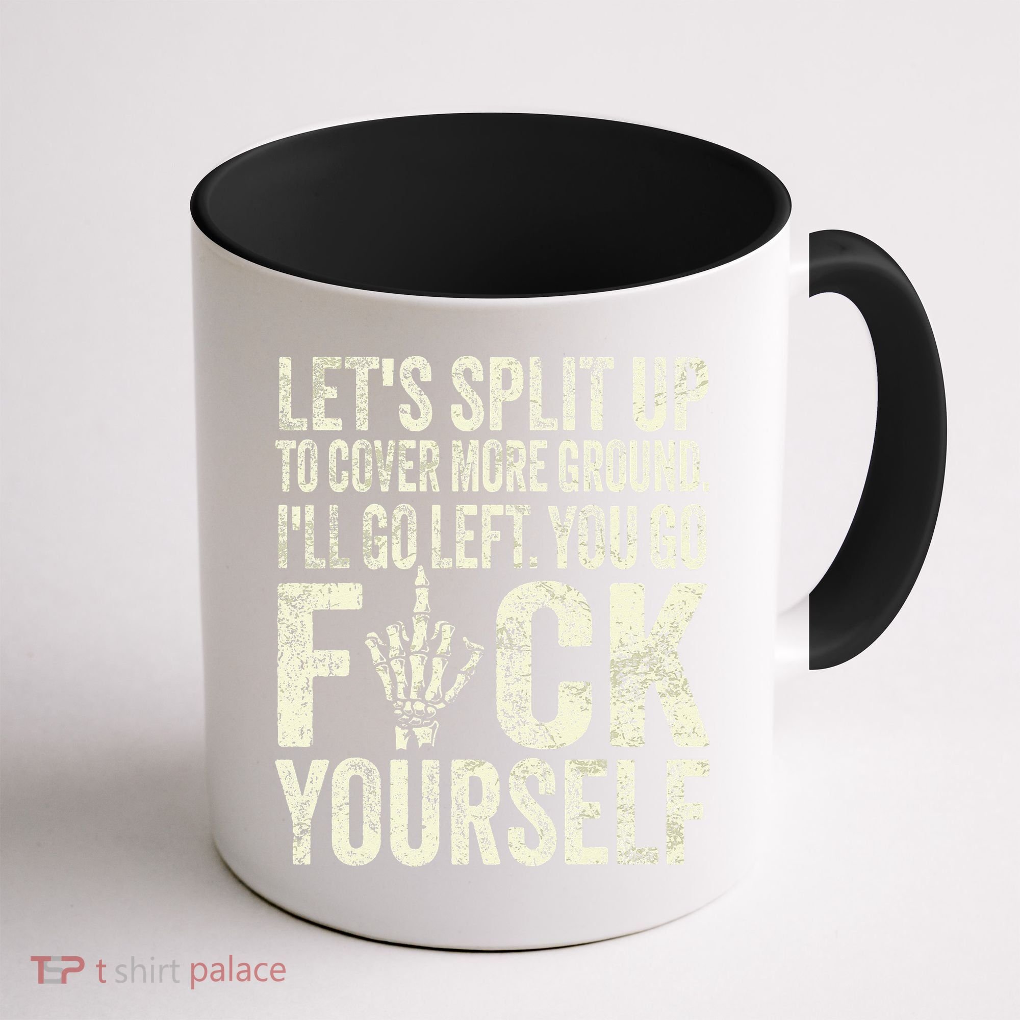 Lets Split Up To Cover More Ground Ill Go Left Coffee Mug