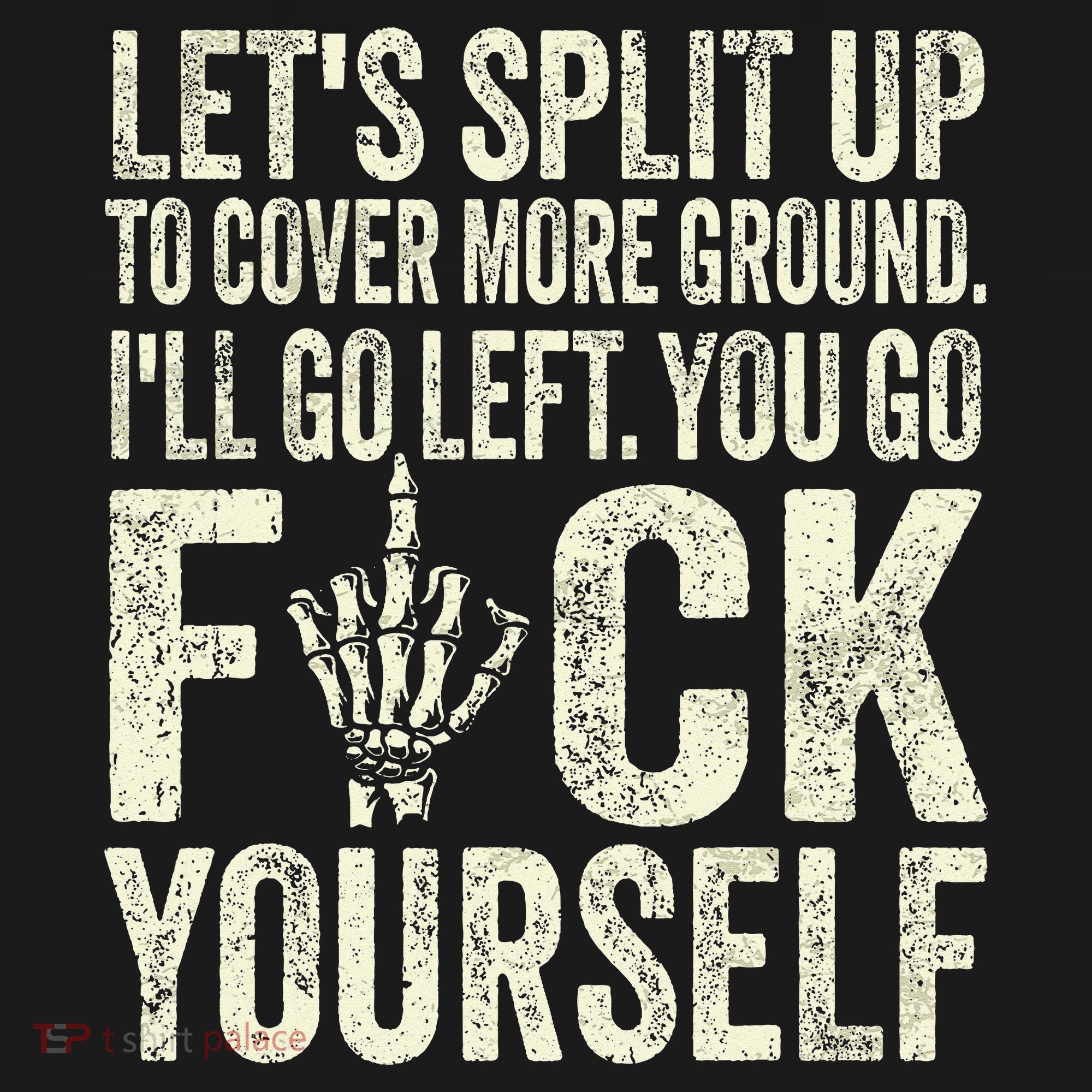 Lets Split Up To Cover More Ground Ill Go Left Coaster