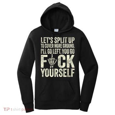 Lets Split Up To Cover More Ground Ill Go Left Women's Hoodie