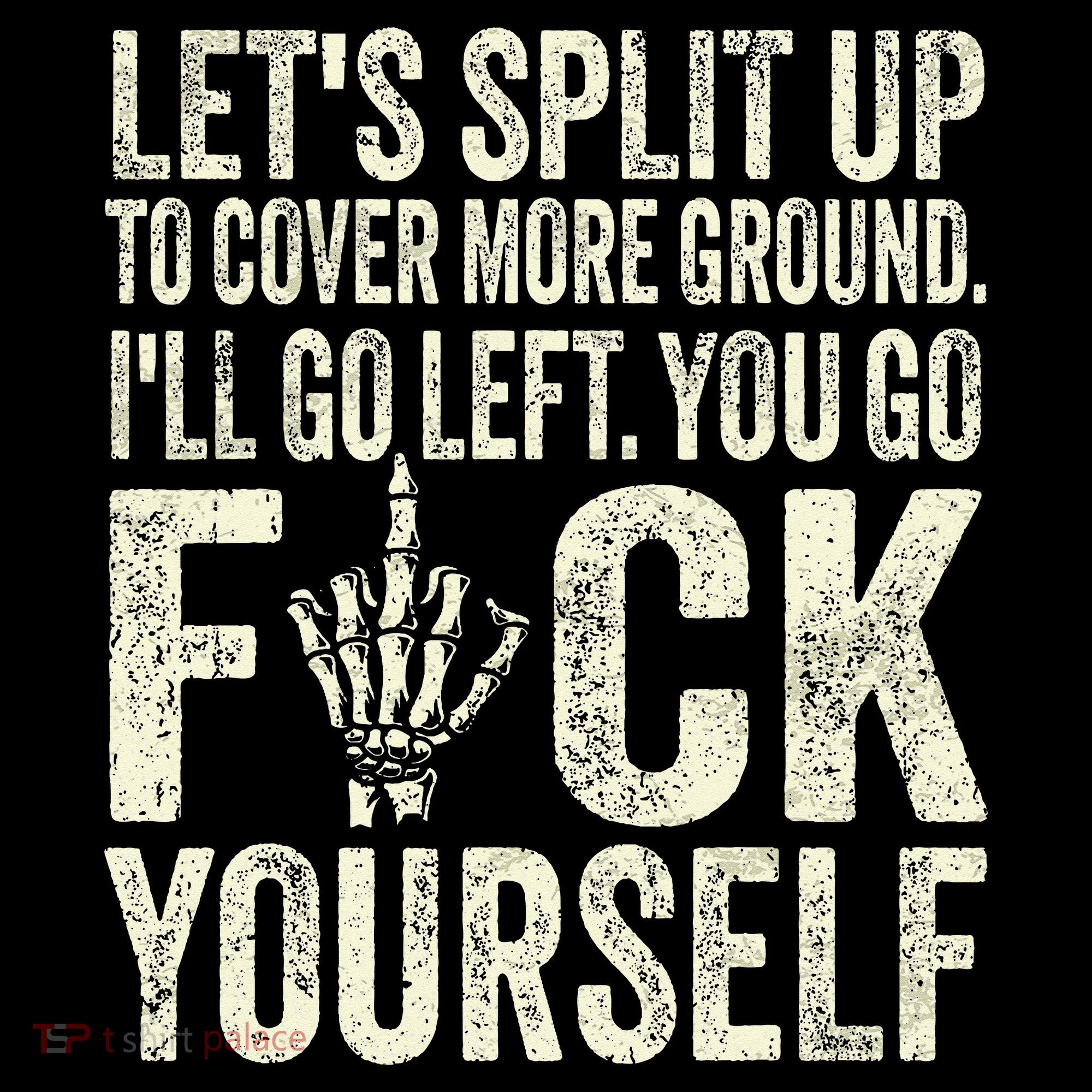 Lets Split Up To Cover More Ground Ill Go Left Women's Hoodie