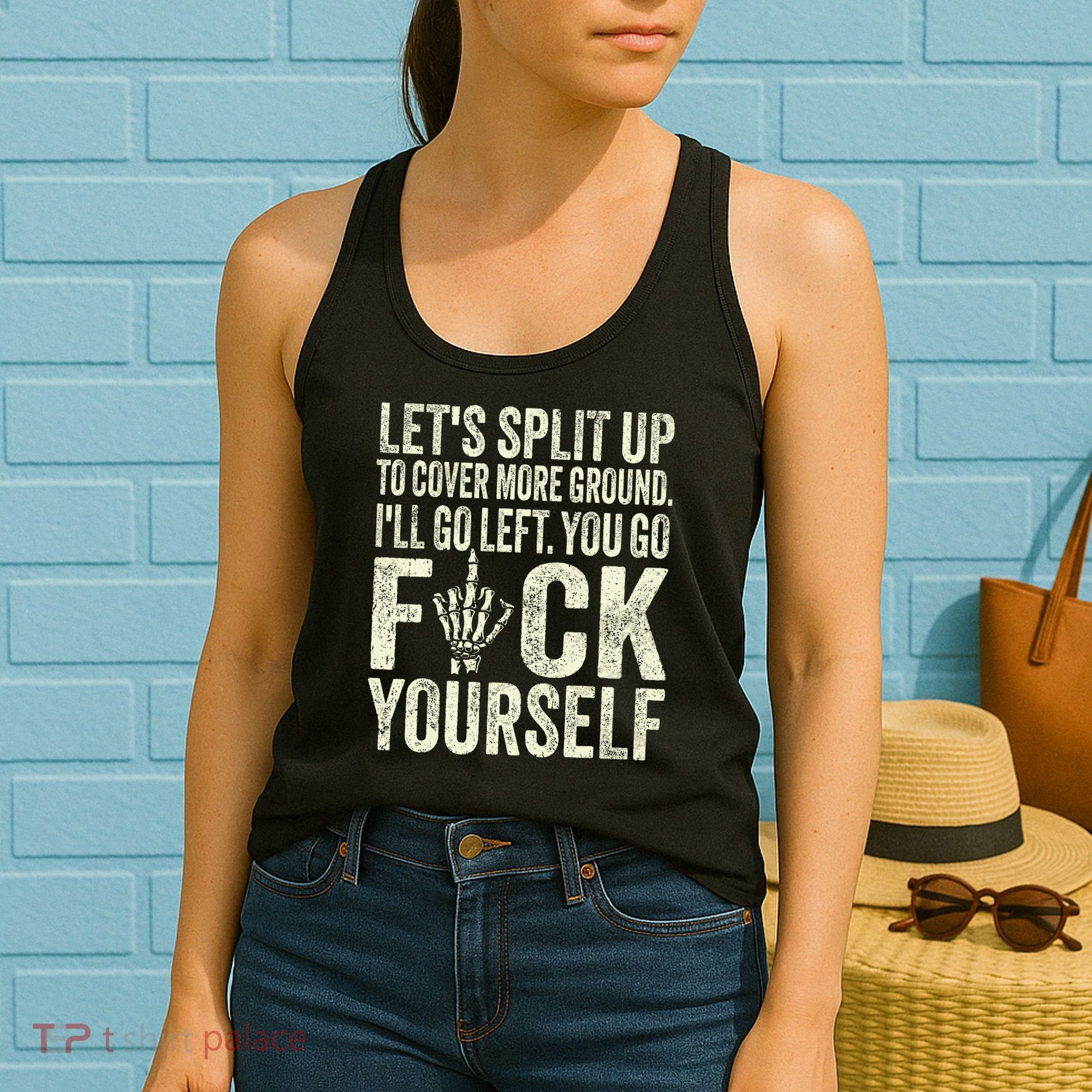 Lets Split Up To Cover More Ground Ill Go Left Women's Tank Top