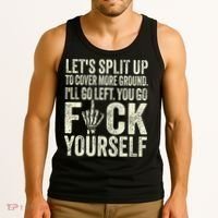 Lets Split Up To Cover More Ground Ill Go Left Tank Top thumb 3