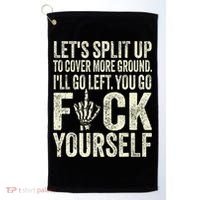 Lets Split Up To Cover More Ground Ill Go Left Golf Towel thumb 0