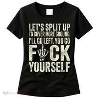 Lets Split Up To Cover More Ground Ill Go Left Women's T-Shirt thumb 0