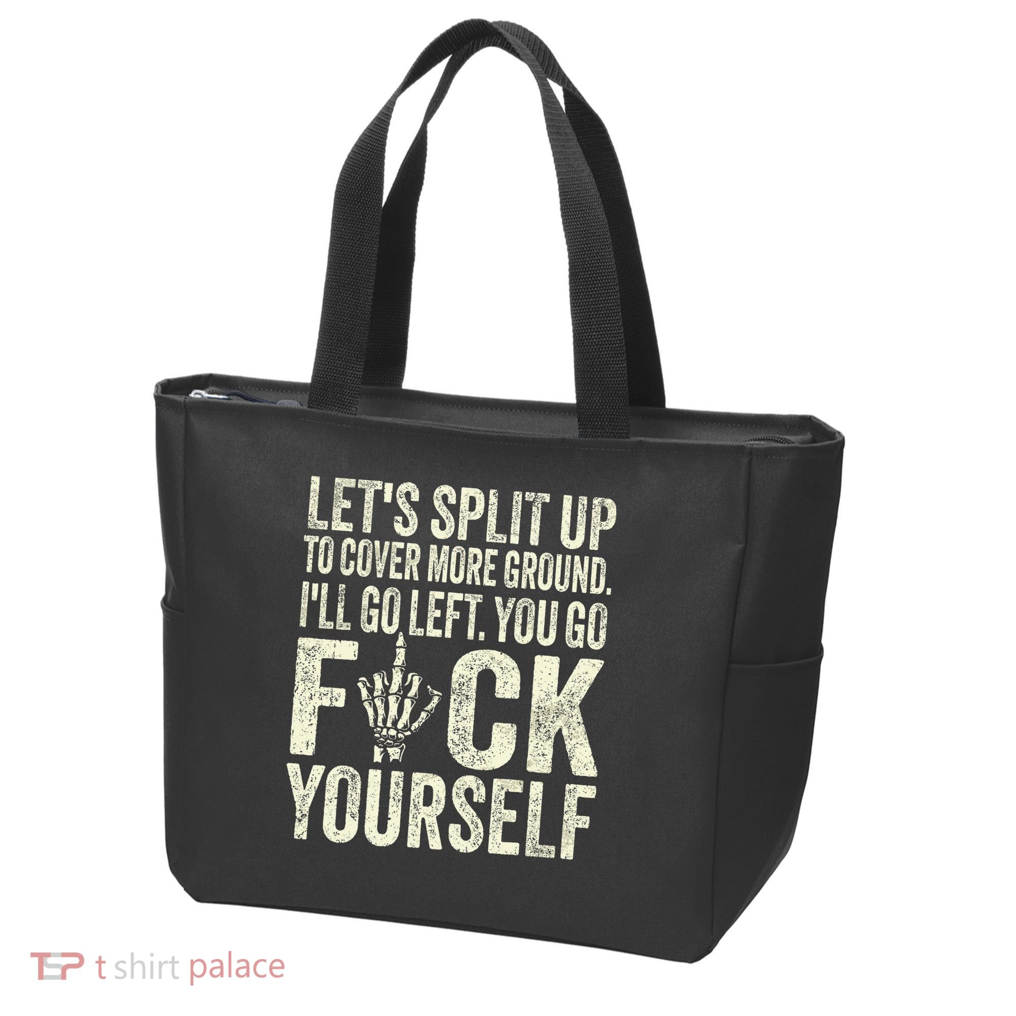 Lets Split Up To Cover More Ground Ill Go Left Tote Bag