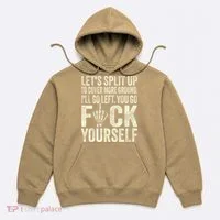 Lets Split Up To Cover More Ground Ill Go Left Hoodie thumb 0
