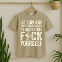 Lets Split Up To Cover More Ground Ill Go Left T-Shirt thumb 2