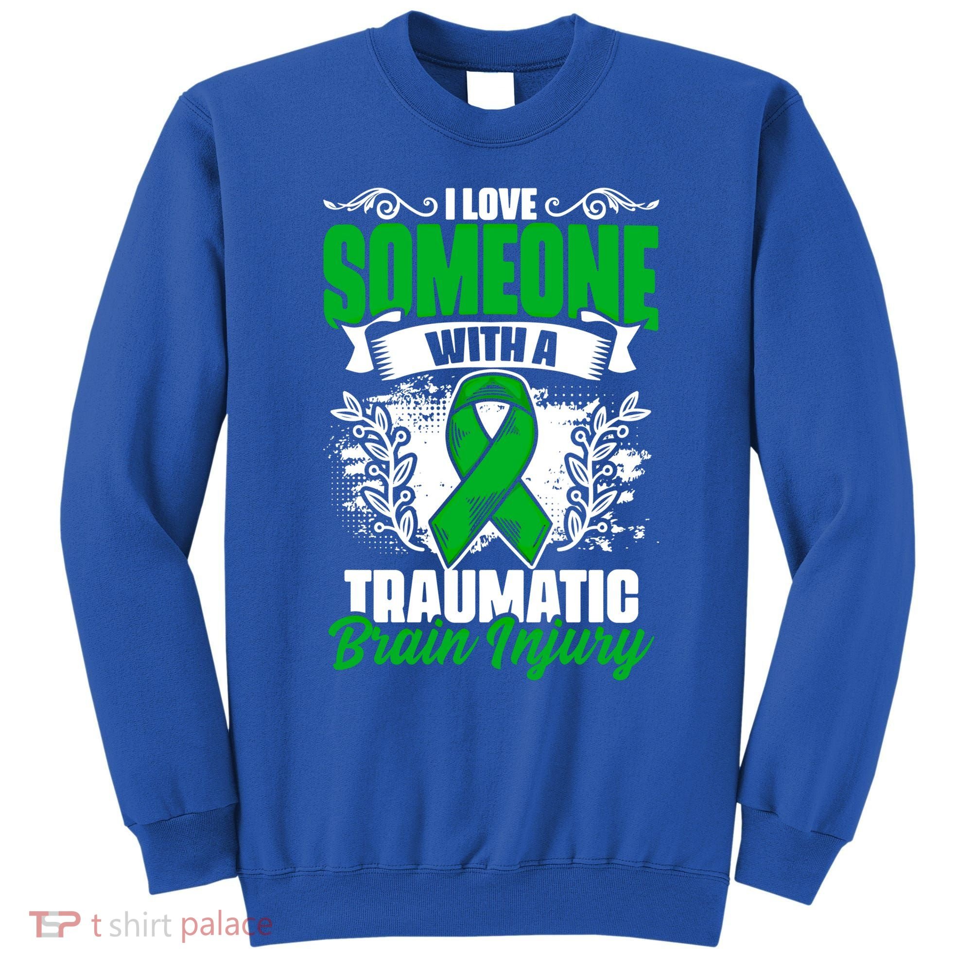Love Someone With A Traumatic Brain Injury Surgery Tbi Gift Sweatshirt