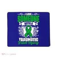 Love Someone With A Traumatic Brain Injury Surgery Tbi Gift Mousepad thumb 0