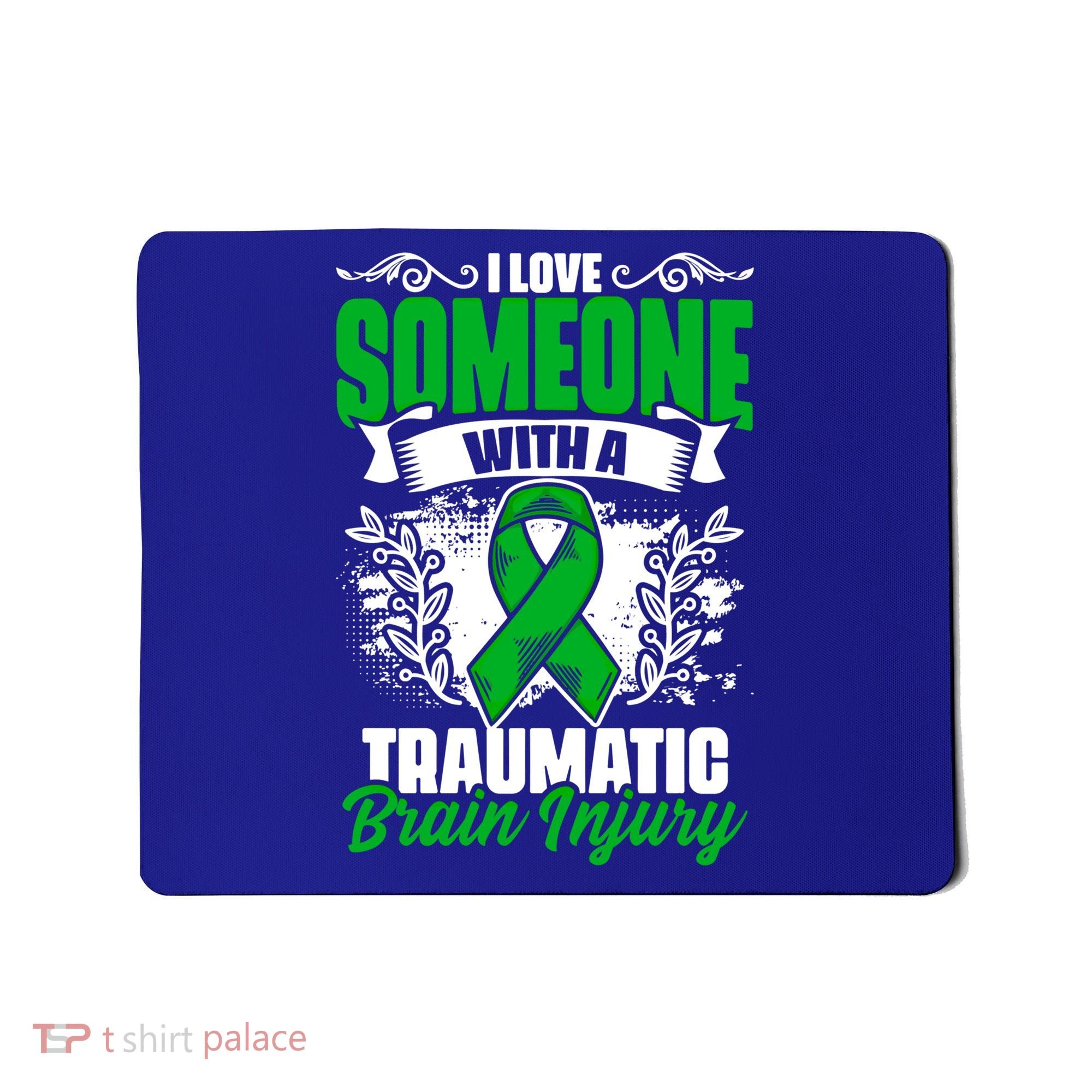 Love Someone With A Traumatic Brain Injury Surgery Tbi Gift Mousepad