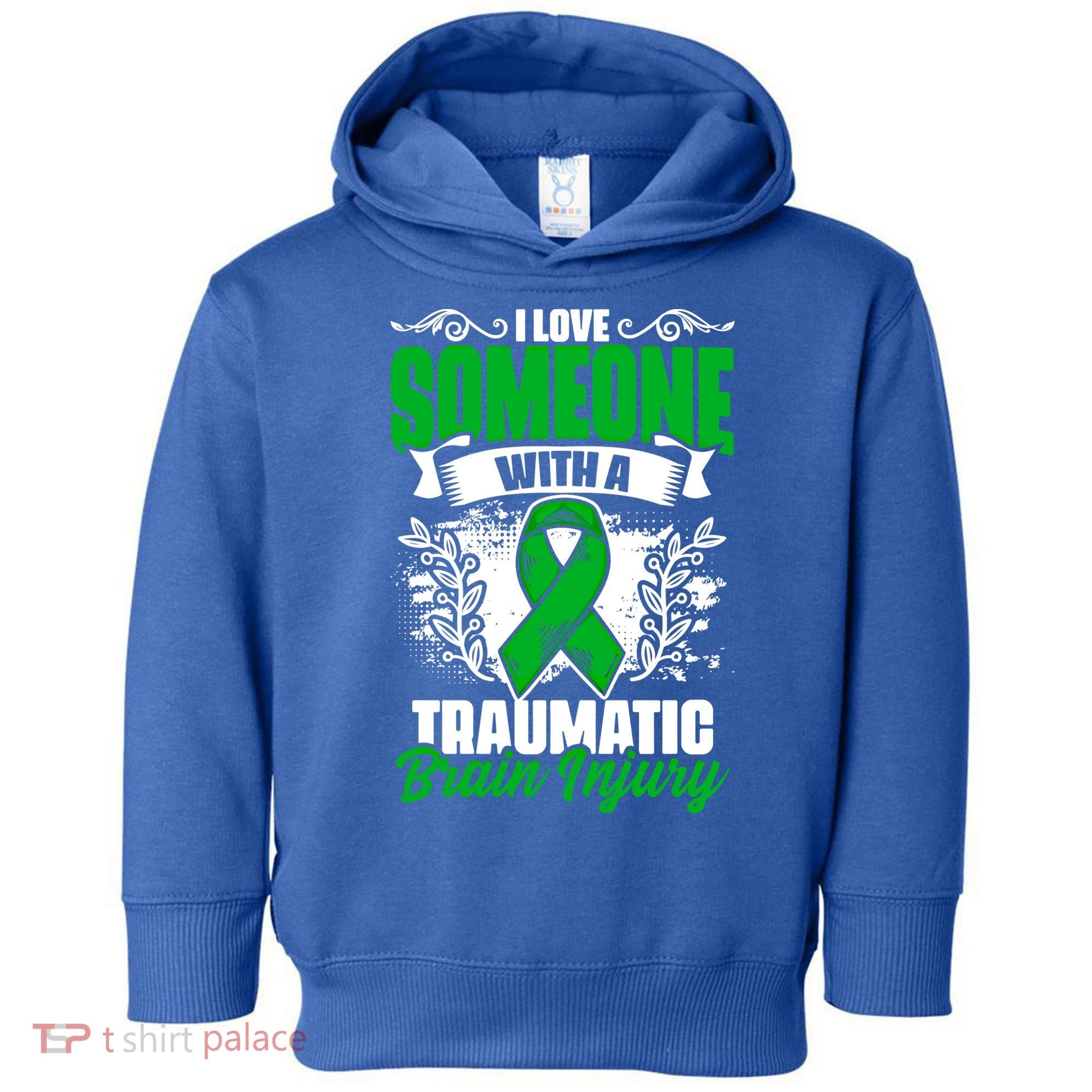 Love Someone With A Traumatic Brain Injury Surgery Tbi Gift Toddler Hoodie