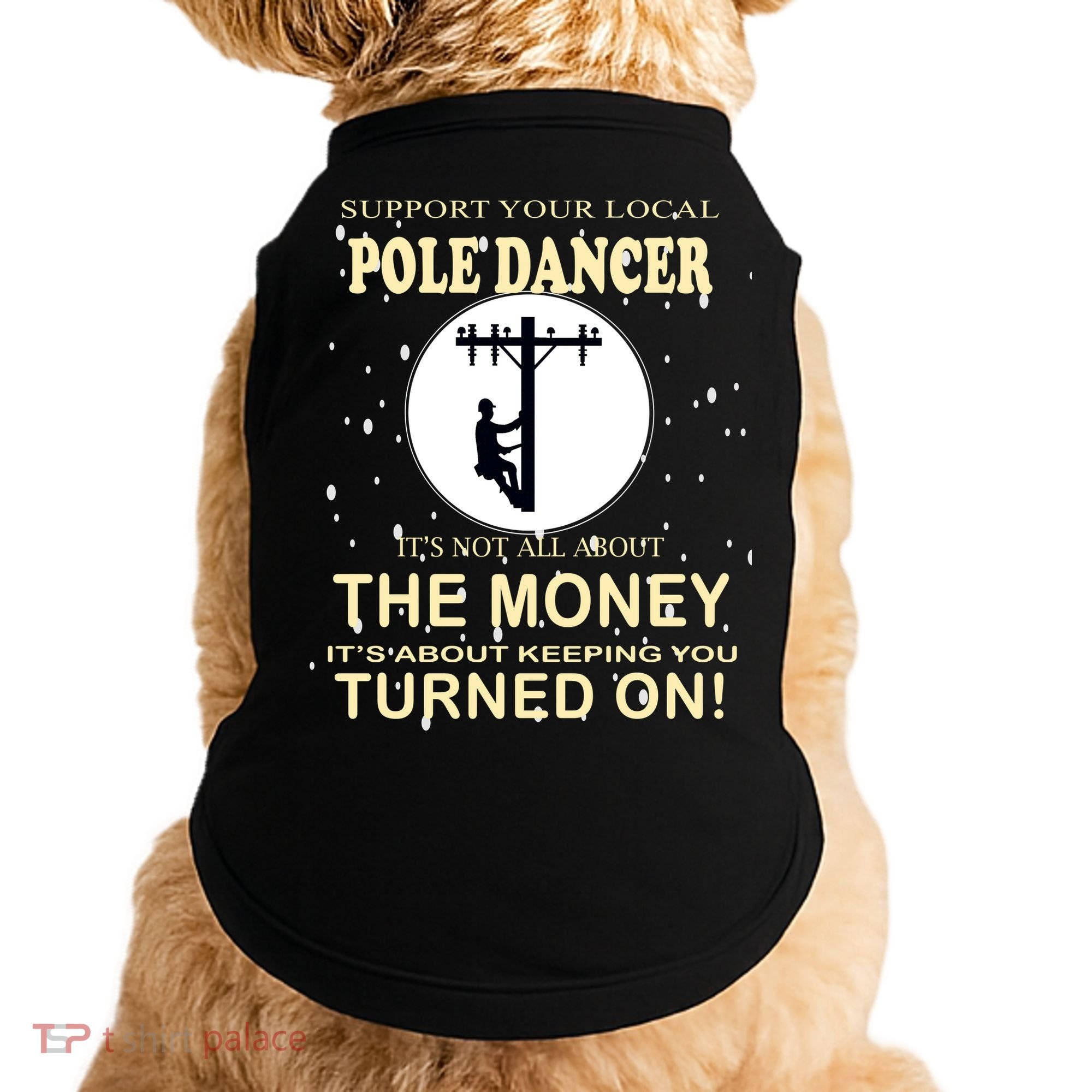 Lineman Support Your Local Pole Dancer Doggie Tank