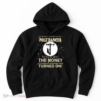 Lineman Support Your Local Pole Dancer Hoodie