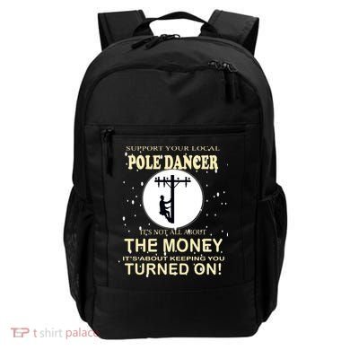 Lineman Support Your Local Pole Dancer Backpack