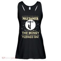 Lineman Support Your Local Pole Dancer Ladies Essential Flowy Tank thumb 0