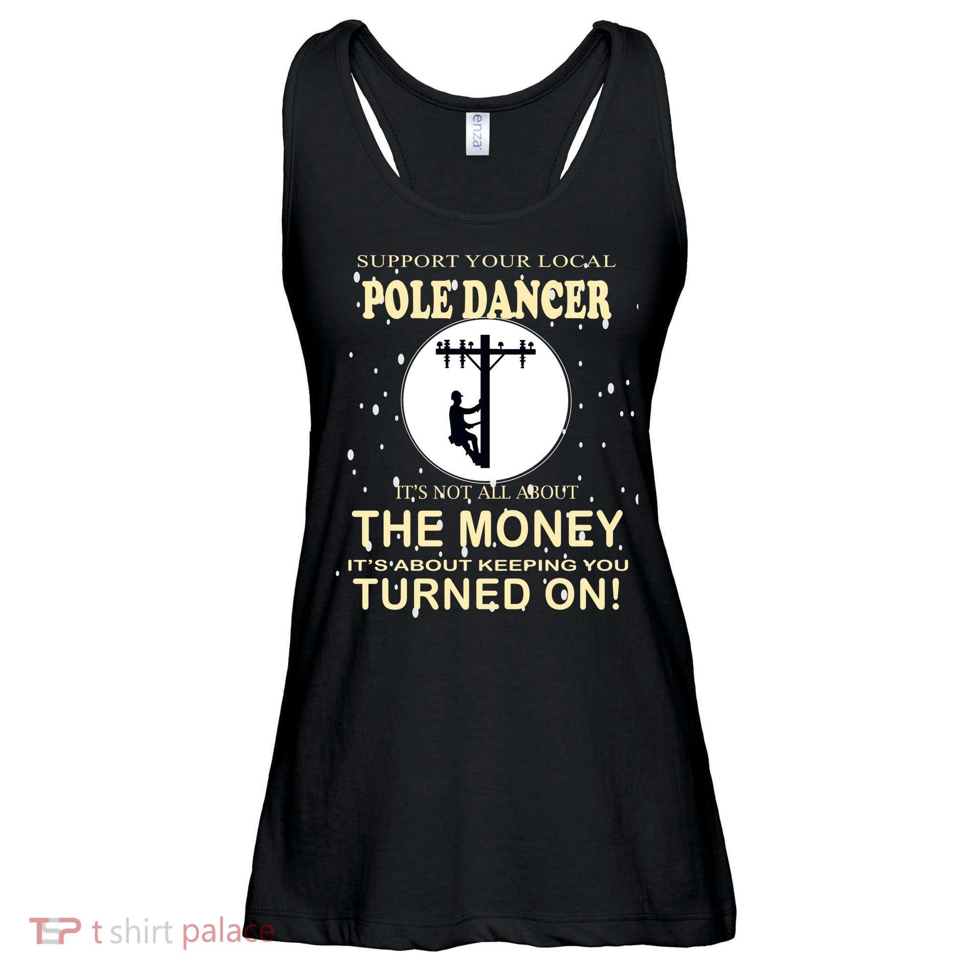 Lineman Support Your Local Pole Dancer Ladies Essential Flowy Tank