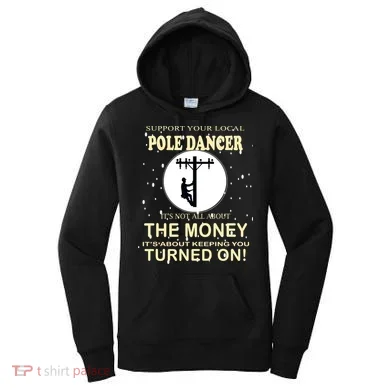 Lineman Support Your Local Pole Dancer Women's Hoodie