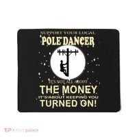 Lineman Support Your Local Pole Dancer Mousepad thumb 0