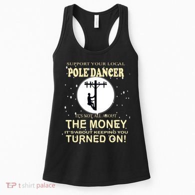 Lineman Support Your Local Pole Dancer Women's Tank Top