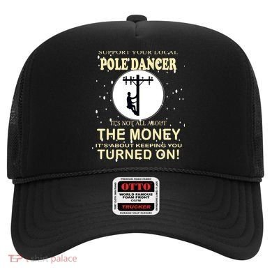 Lineman Support Your Local Pole Dancer Hat