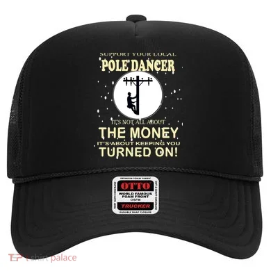 Lineman Support Your Local Pole Dancer Hat