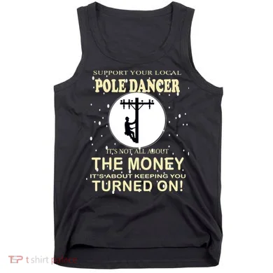 Lineman Support Your Local Pole Dancer Tank Top
