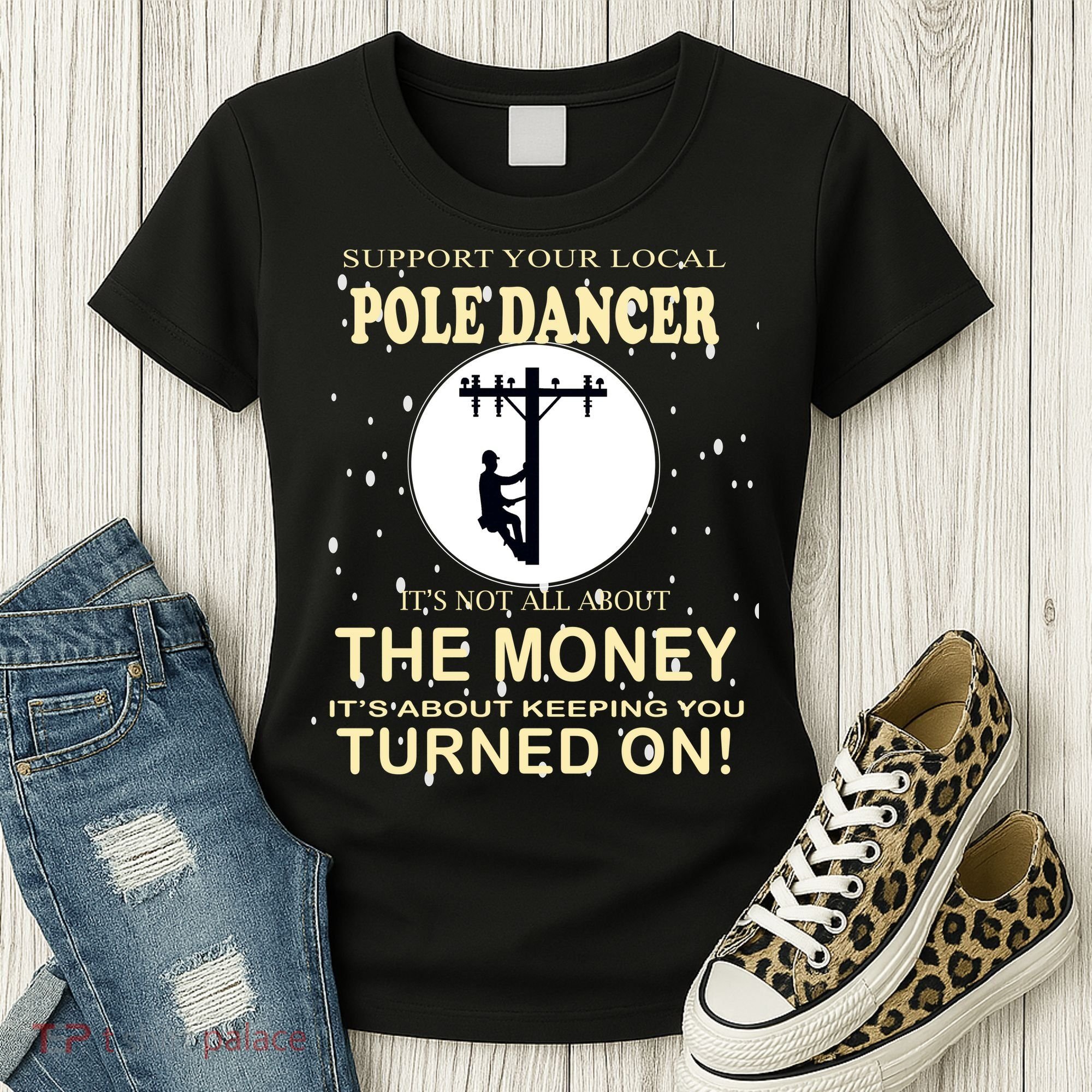 Lineman Support Your Local Pole Dancer Women's T-Shirt