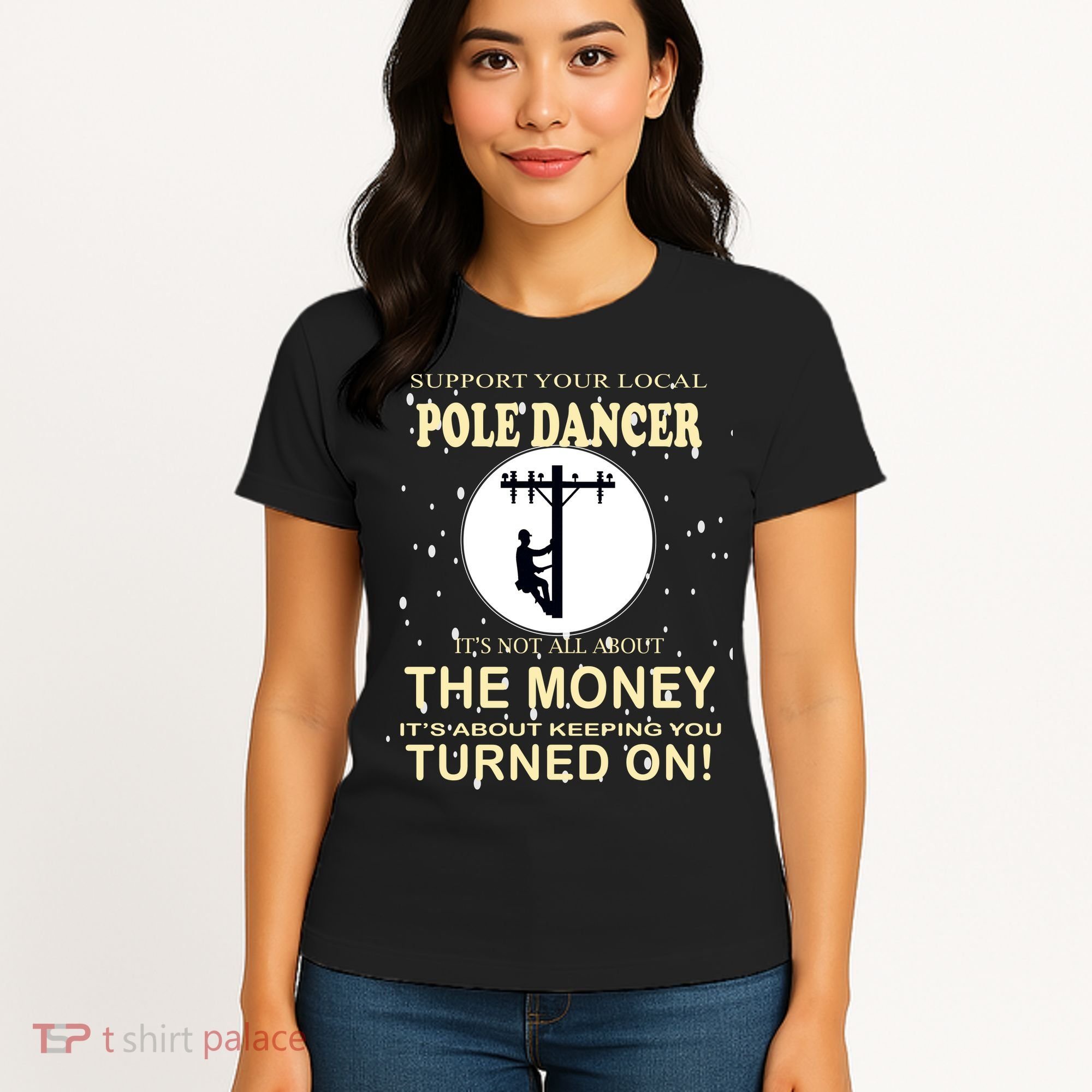 Lineman Support Your Local Pole Dancer Women's T-Shirt