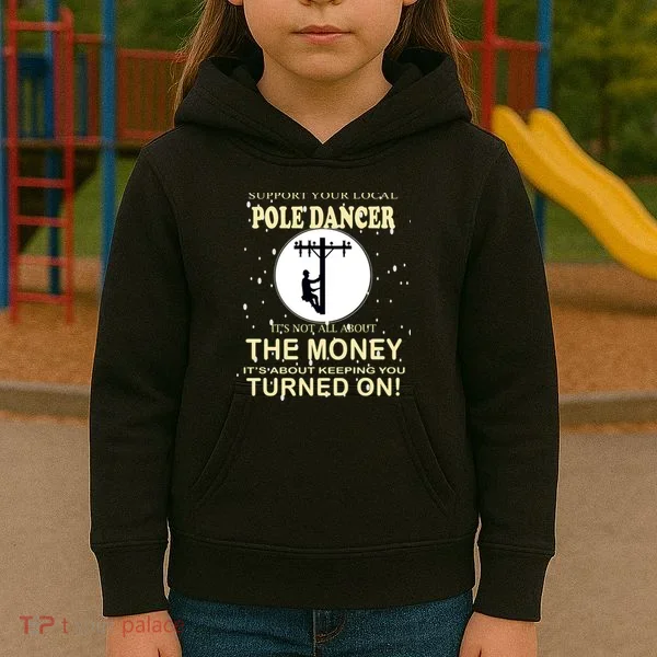 Lineman Support Your Local Pole Dancer Kids Hoodie