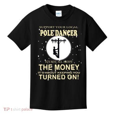 Lineman Support Your Local Pole Dancer Kids T-Shirt