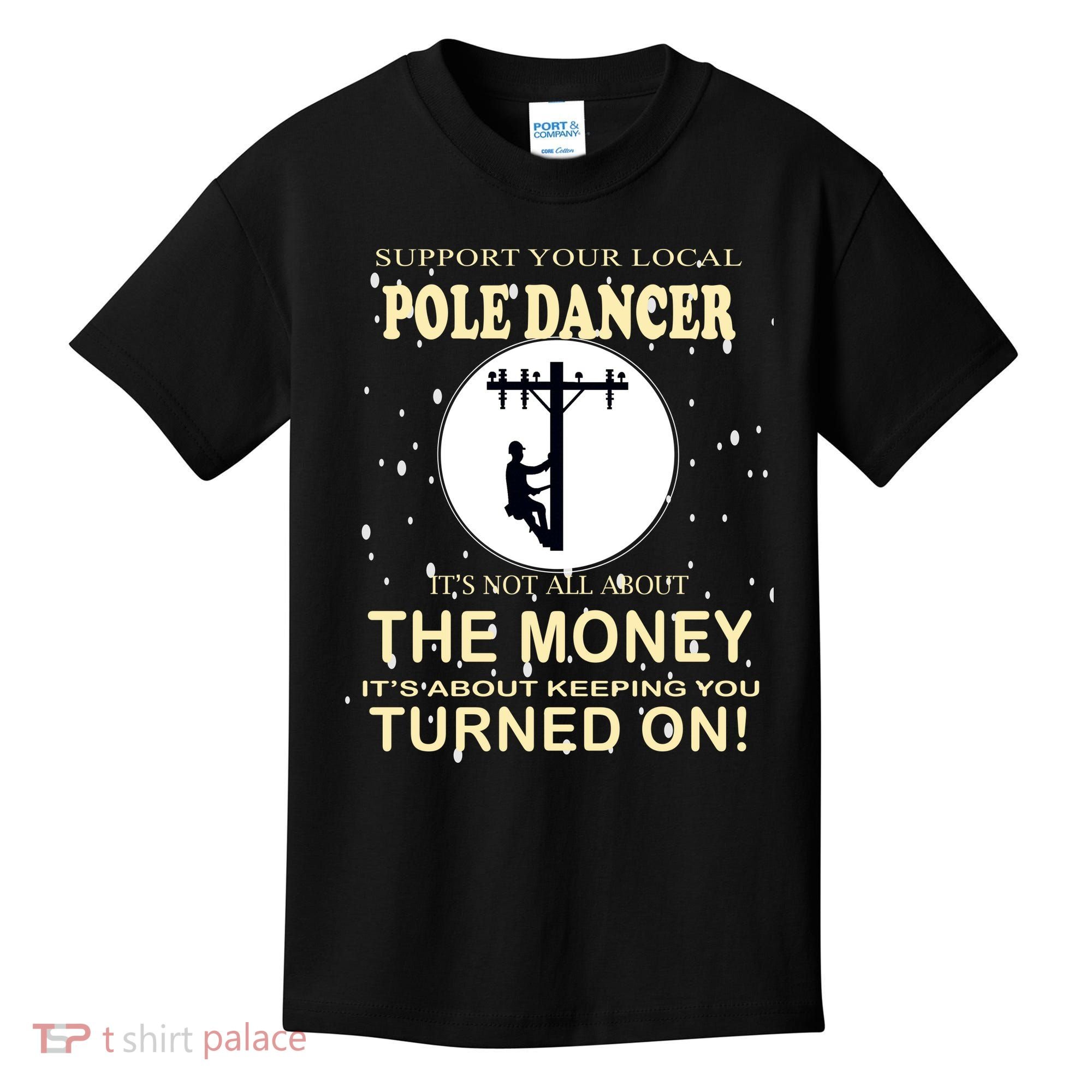 Lineman Support Your Local Pole Dancer Kids T-Shirt