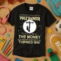Lineman Support Your Local Pole Dancer Kids T-Shirt thumb 3