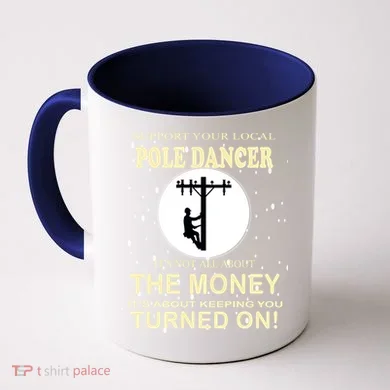 Lineman Support Your Local Pole Dancer Coffee Mug