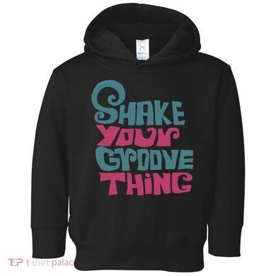 Lyriclyfe Shake Your Groove Thing Toddler Hoodie
