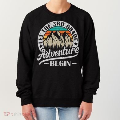 Let The 3rd Grade Adventure Begin Third Grade Teacher Women's Sweatshirt