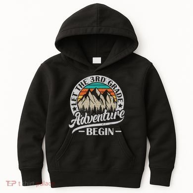 Let The 3rd Grade Adventure Begin Third Grade Teacher Kids Hoodie