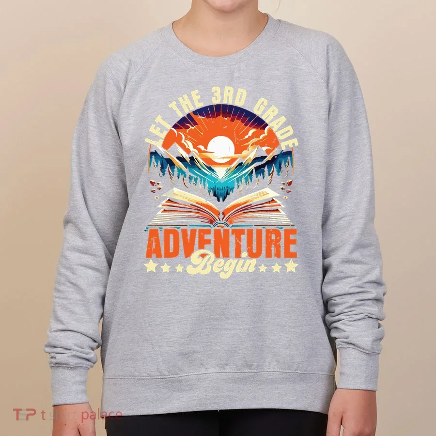 Let The 3rd Grade Adventure Begin Third Grade Teacher Women's Sweatshirt