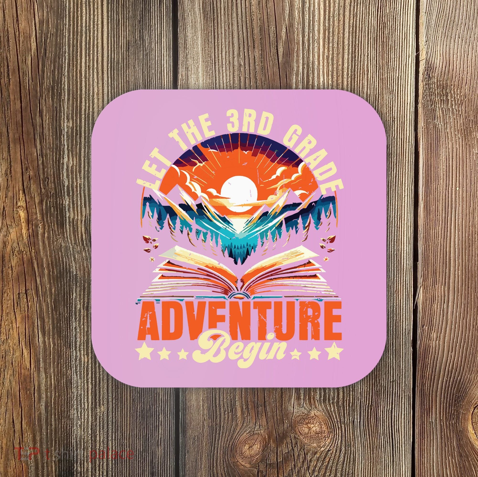 Let The 3rd Grade Adventure Begin Third Grade Teacher Coaster