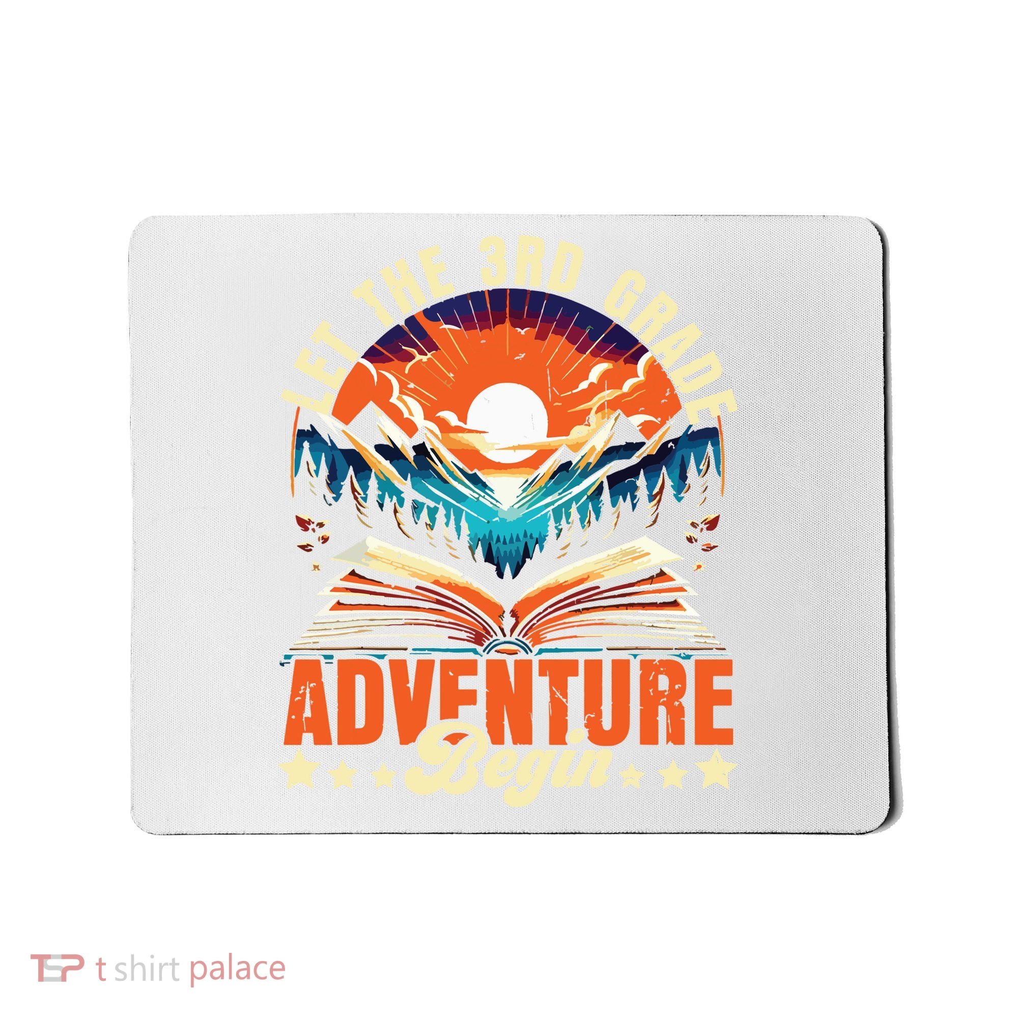 Let The 3rd Grade Adventure Begin Third Grade Teacher Mousepad