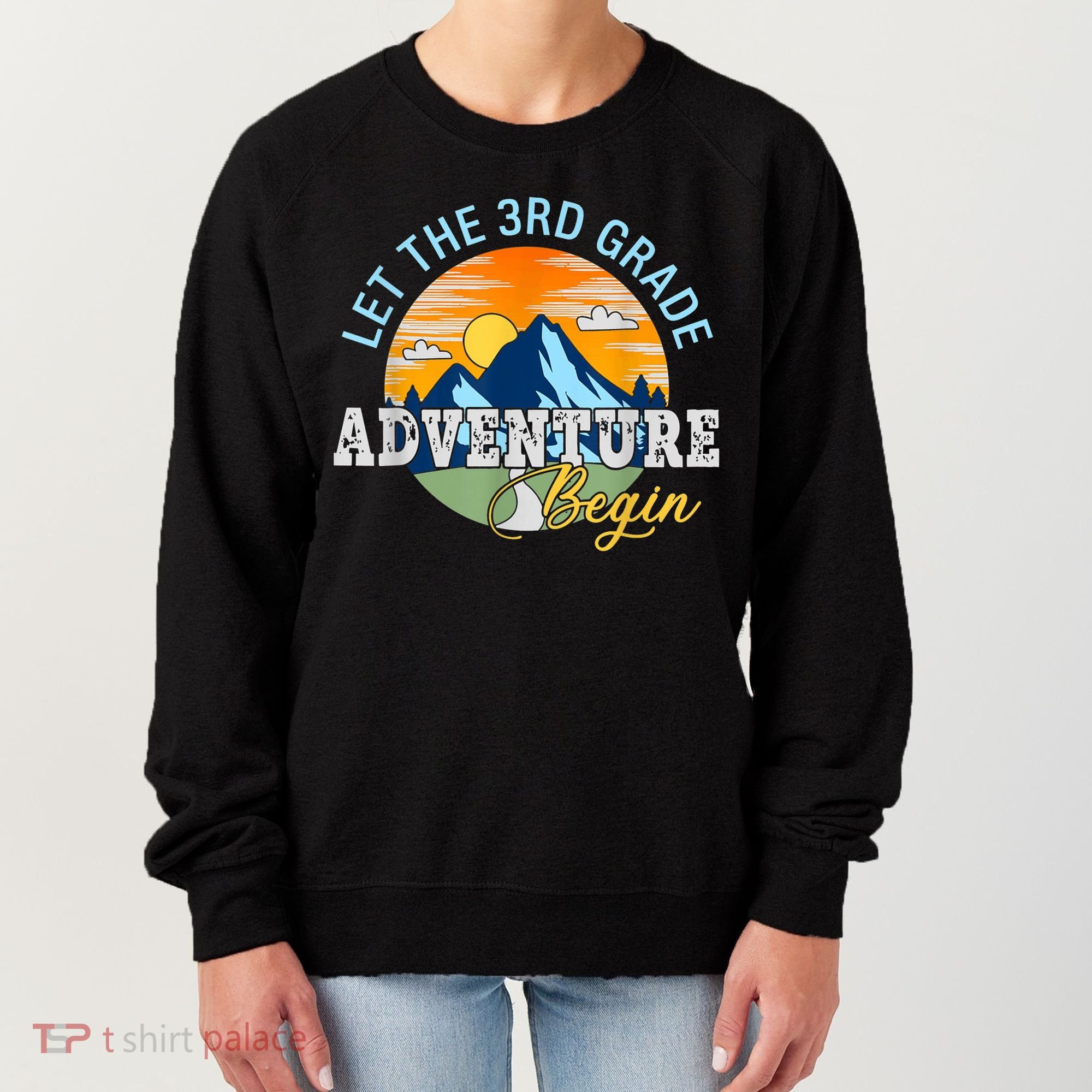 Let The 3rd Grade Adventure Begin 3rd Grade Team Women's Sweatshirt