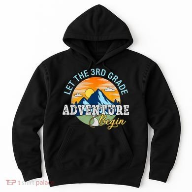 Let The 3rd Grade Adventure Begin 3rd Grade Team Hoodie