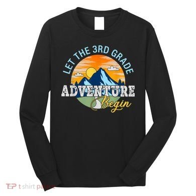 Let The 3rd Grade Adventure Begin 3rd Grade Team Long Sleeve Shirt