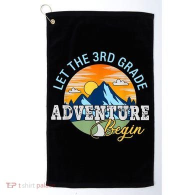 Let The 3rd Grade Adventure Begin 3rd Grade Team Golf Towel