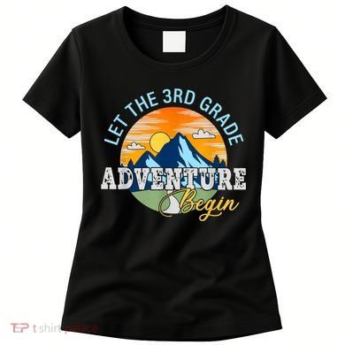 Let The 3rd Grade Adventure Begin 3rd Grade Team Women's T-Shirt