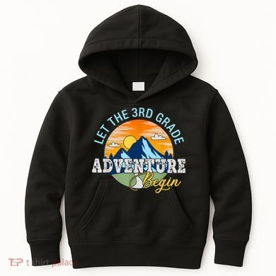Let The 3rd Grade Adventure Begin 3rd Grade Team Kids Hoodie