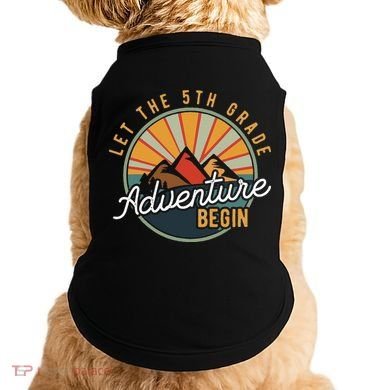 Let the 5th Grade Adventure Begin Fifth Grade Teacher Doggie Tank
