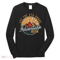 Let the 5th Grade Adventure Begin Fifth Grade Teacher Long Sleeve Shirt thumb 0