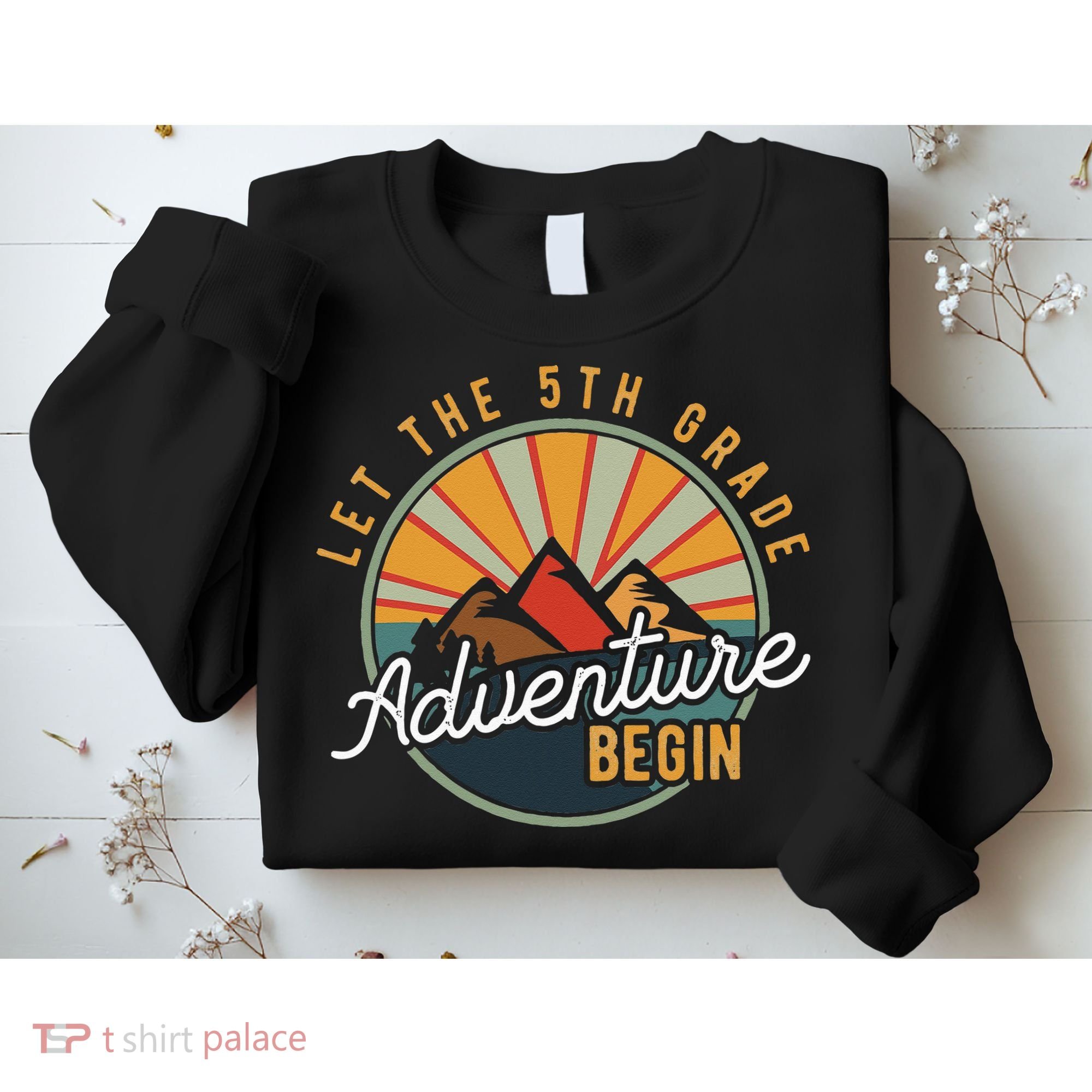 Let the 5th Grade Adventure Begin Fifth Grade Teacher Sweatshirt